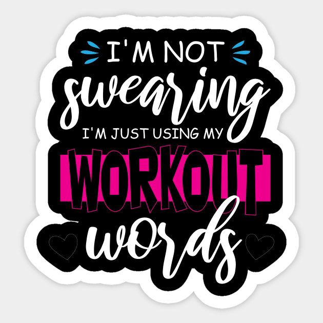 Funny I'm Not Swearing I'm Just Using My Workout Words Sticker by printalpha-art